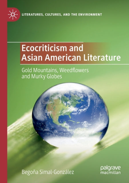 Book cover of: Ecocriticism and Asian American Literature. By: Begoña Simal-González