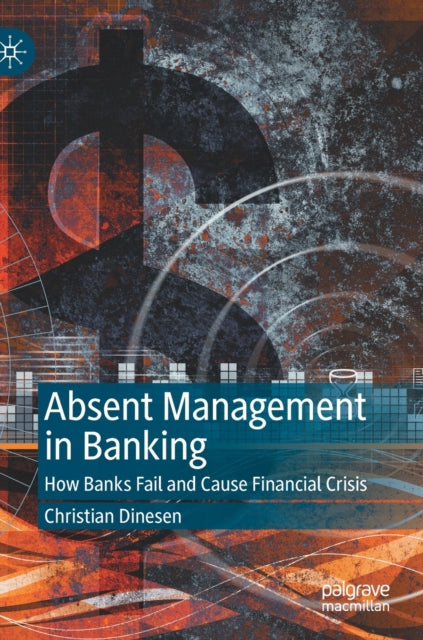 Book cover of: Absent Management in Banking. By: Christian Dinesen