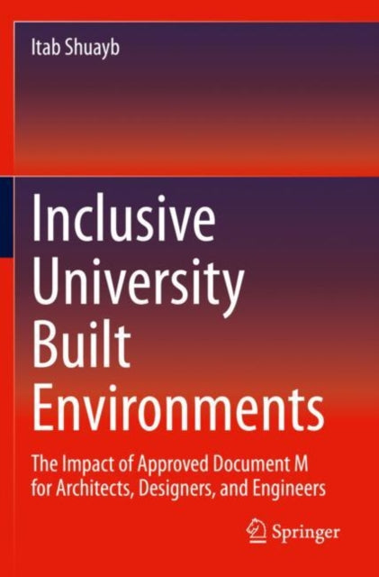 Book cover of: Inclusive University Built Environments. By: Itab Shuayb
