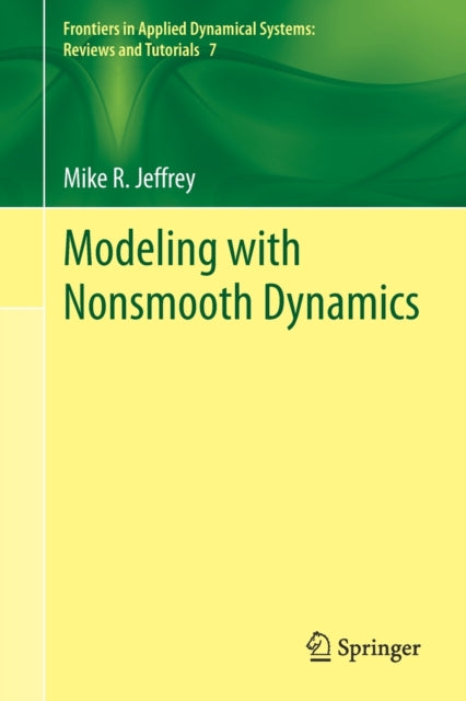 Book cover of: Modeling with Nonsmooth Dynamics. By: Mike R. Jeffrey
