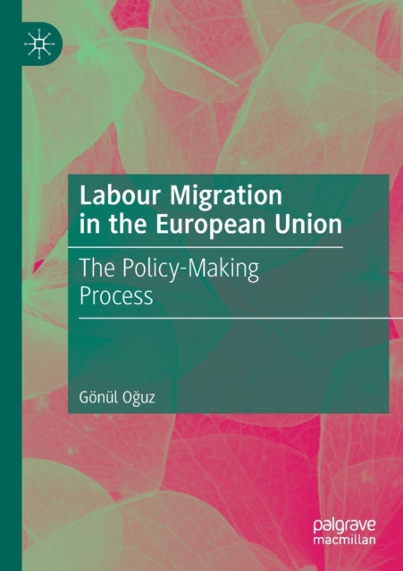 Book cover of: Labour Migration in the European Union. By: Gönül Oğuz