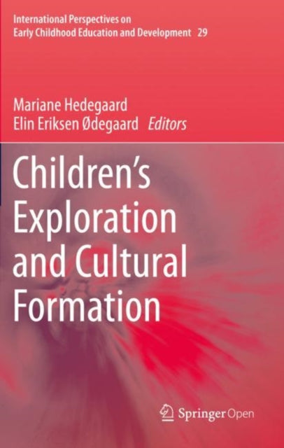 Book cover of: Children's Exploration and Cultural Formation. By: Mariane Hedegaard