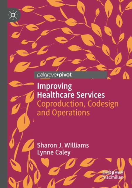 Book cover of: Improving Healthcare Services. By: Sharon J. Williams