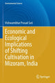 Book cover of: Economic and Ecological Implications of Shifting Cultivation in Mizoram, India. By: Vishwambhar Prasad Sati