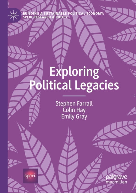 Book cover of: Exploring Political Legacies. By: Stephen Farrall