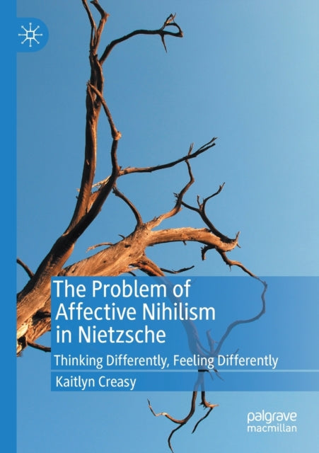Book cover of: Problem of Affective Nihilism in Nietzsche. By: Kaitlyn Creasy