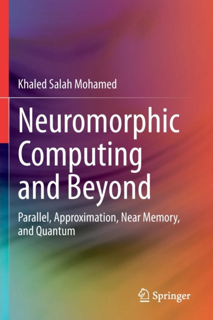 Book cover of: Neuromorphic Computing and Beyond. By: Khaled Salah Mohamed