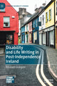 Book cover of: Disability and Life Writing in Post-Independence Ireland. By: Elizabeth Grubgeld