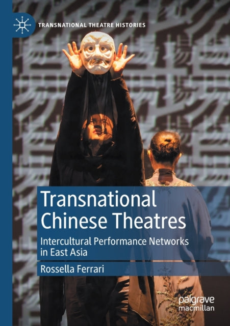 Book cover of: Transnational Chinese Theatres. By: Rossella Ferrari