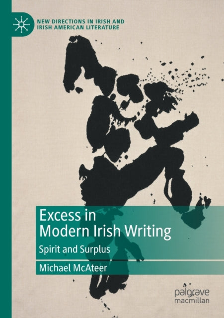 Book cover of: Excess in Modern Irish Writing. By: Michael McAteer