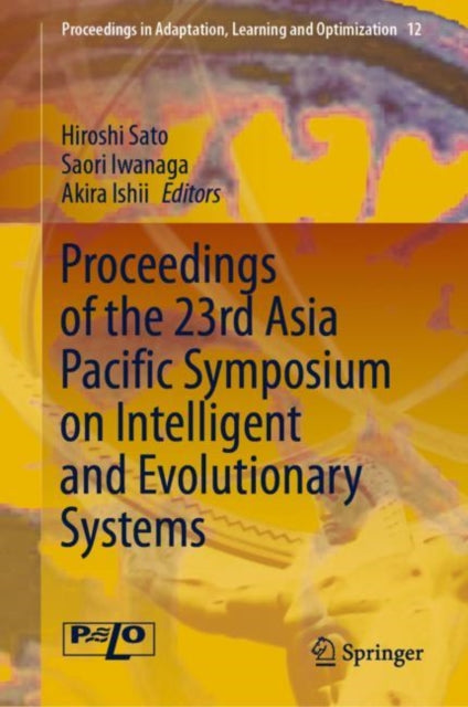 Book cover of: Proceedings of the 23rd Asia Pacific Symposium on Intelligent and Evolutionary Systems. By: Hiroshi Sato