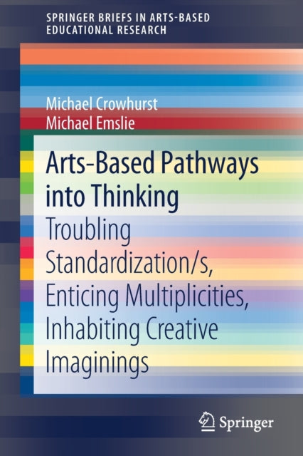Book cover of: Arts-Based Pathways into Thinking. By: Michael Crowhurst