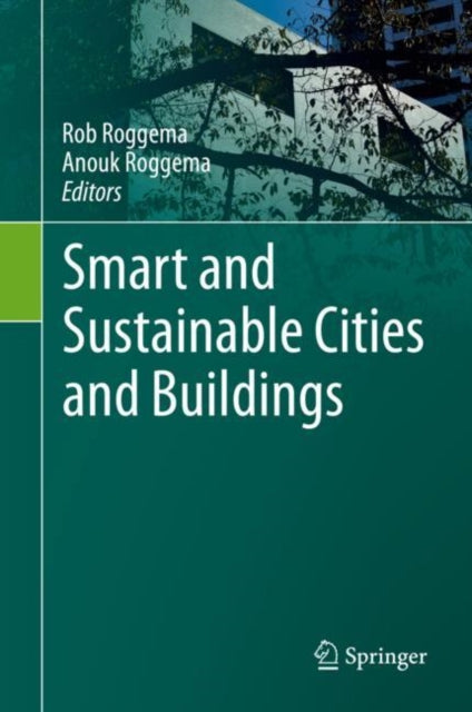 Book cover of: Smart and Sustainable Cities and Buildings. By: Rob Roggema