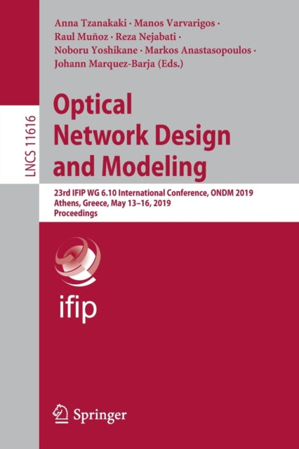 Book cover of: Optical Network Design and Modeling. By: Anna Tzanakaki