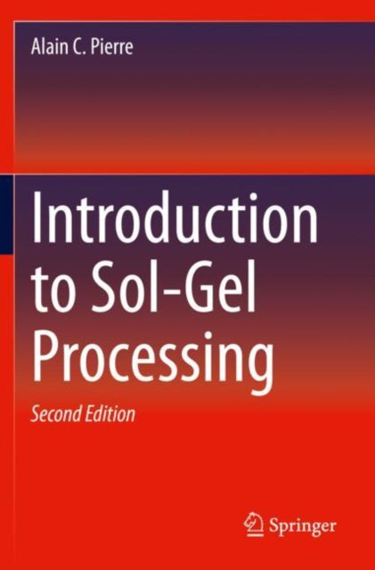 Book cover of: Introduction to Sol-Gel Processing. By: Alain C. Pierre