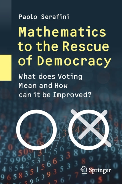 Book cover of: Mathematics to the Rescue of Democracy. By: Paolo Serafini