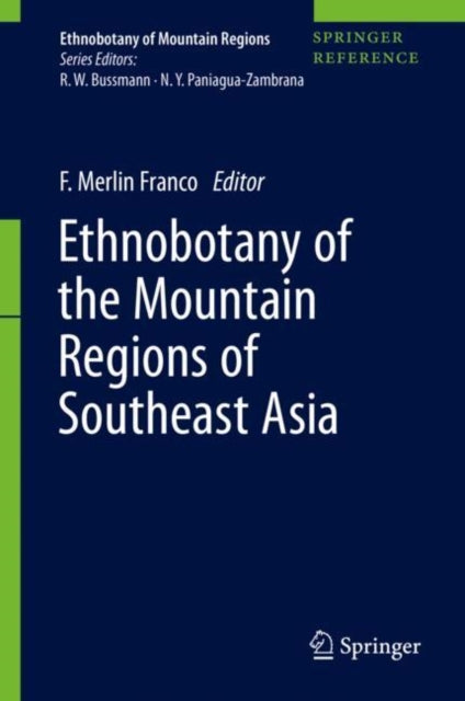 Book cover of: Ethnobotany of the Mountain Regions of Southeast Asia. By: F. Merlin Franco