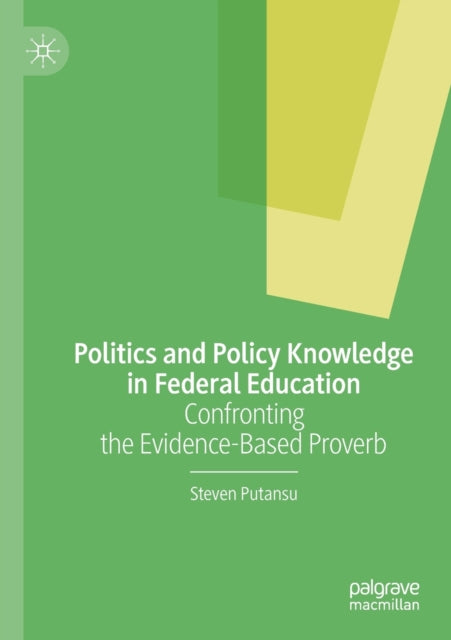 Book cover of: Politics and Policy Knowledge in Federal Education. By: Steven Putansu