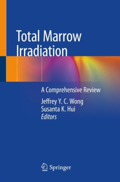 Book cover of: Total Marrow Irradiation. By: Jeffrey Y. C. Wong