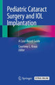 Book cover of: Pediatric Cataract Surgery and IOL Implantation. By: Courtney L. Kraus