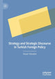 Book cover of: Strategy and Strategic Discourse in Turkish Foreign Policy. By: Hasan Yükselen