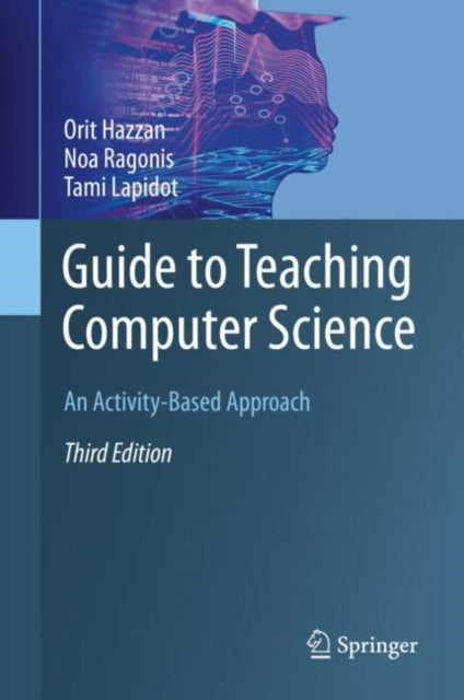 Book cover of: Guide to Teaching Computer Science. By: Orit Hazzan