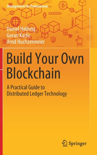 Book cover of: Build Your Own Blockchain. By: Daniel Hellwig