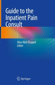 Book cover of: Guide to the Inpatient Pain Consult. By: Alaa Abd-Elsayed