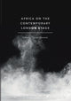 Book cover of: Africa on the Contemporary London Stage. By: Tiziana Morosetti