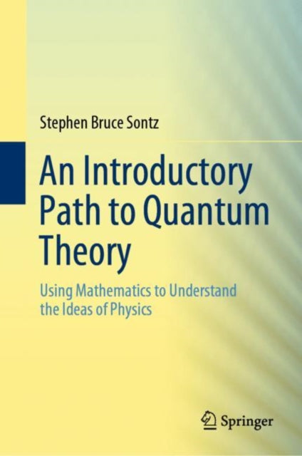 Book cover of: Introductory Path to Quantum Theory. By: Stephen Bruce Sontz