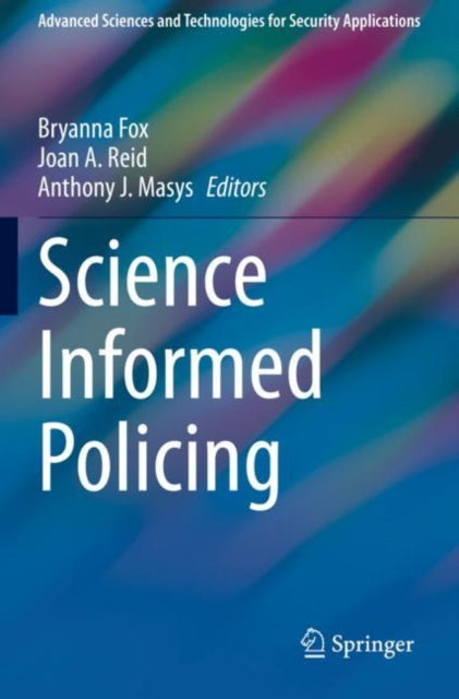 Book cover of: Science Informed Policing. By: Bryanna Fox