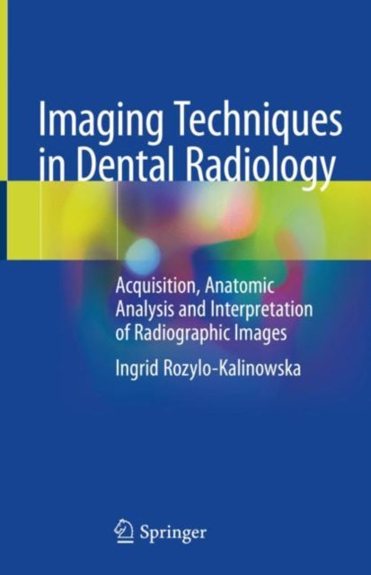 Book cover of: Imaging Techniques in Dental Radiology. By: Ingrid Rozylo-Kalinowska