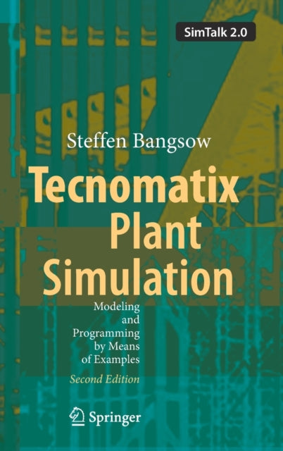 Book cover of: Tecnomatix Plant Simulation. By: Steffen Bangsow