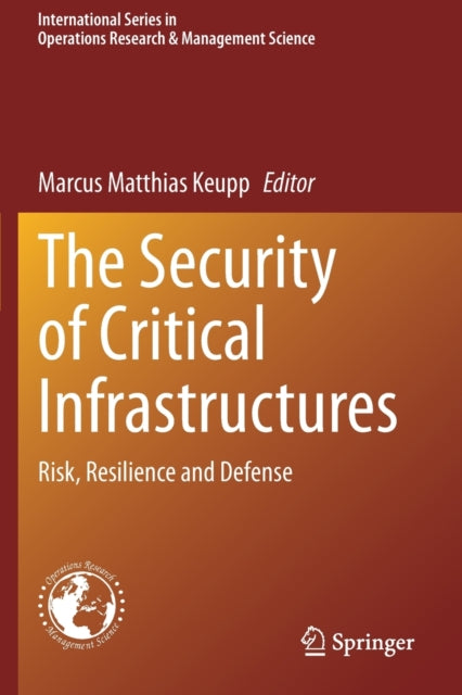 Book cover of: Security of Critical Infrastructures. By: Marcus Matthias Keupp