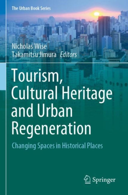 Book cover of: Tourism, Cultural Heritage and Urban Regeneration. By: Nicholas Wise