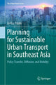 Book cover of: Planning for Sustainable Urban Transport in Southeast Asia. By: Dorina Pojani