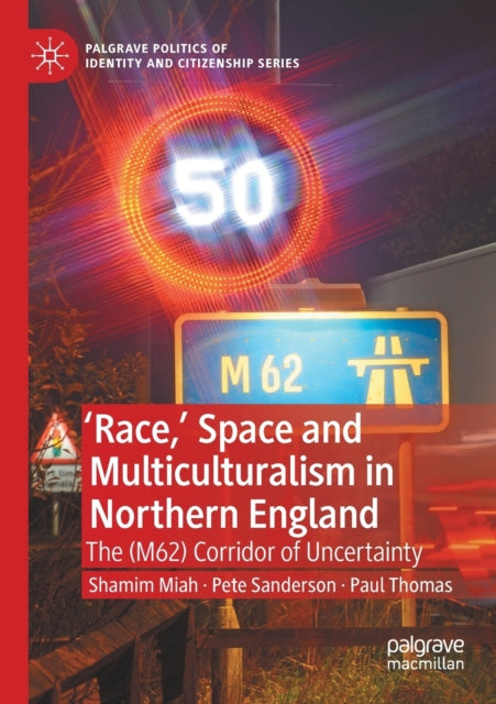 Book cover of: 'Race,’ Space and Multiculturalism in Northern England. By: Shamim Miah