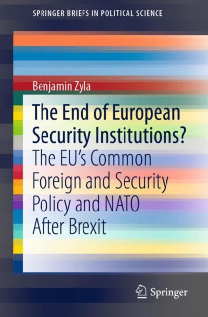Book cover of: End of European Security Institutions?. By: Benjamin Zyla