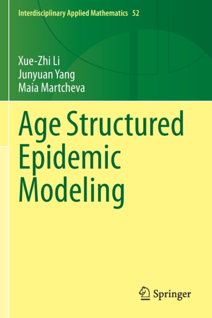 Book cover of: Age Structured Epidemic Modeling. By: Xue-Zhi Li