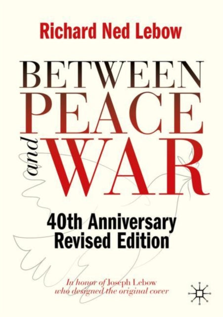 Book cover of: Between Peace and War. By: Richard Ned Lebow
