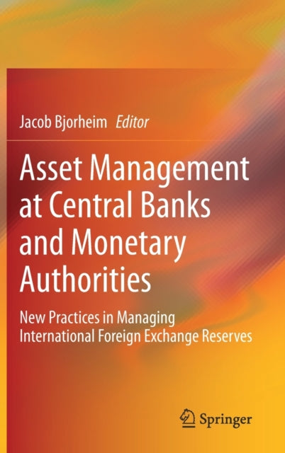 Book cover of: Asset Management at Central Banks and Monetary Authorities. By: Jacob Bjorheim