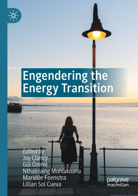 Book cover of: Engendering the Energy Transition. By: Joy Clancy