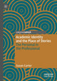 Book cover of: Academic Identity and the Place of Stories. By: Susan Carter