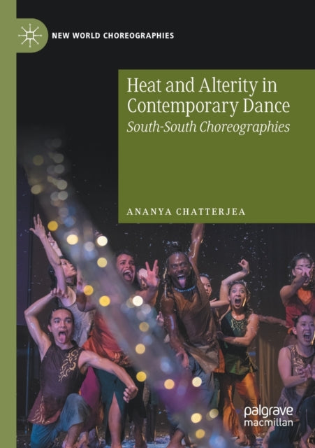 Book cover of: Heat and Alterity in Contemporary Dance. By: Ananya Chatterjea