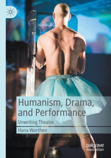 Book cover of: Humanism, Drama, and Performance. By: Hana Worthen