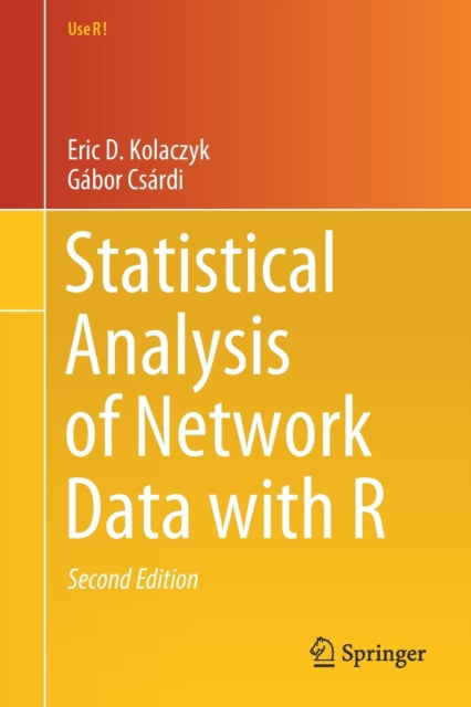 Book cover of: Statistical Analysis of Network Data with R. By: Eric D. Kolaczyk