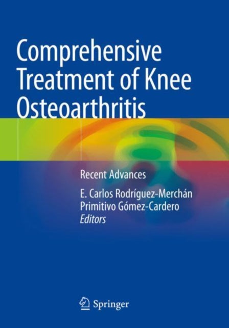 Book cover of: Comprehensive Treatment of Knee Osteoarthritis. By: E. Carlos Rodríguez-Merchán