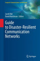 Book cover of: Guide to Disaster-Resilient Communication Networks. By: Jacek Rak