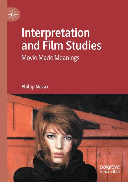 Book cover of: Interpretation and Film Studies. By: Phillip Novak