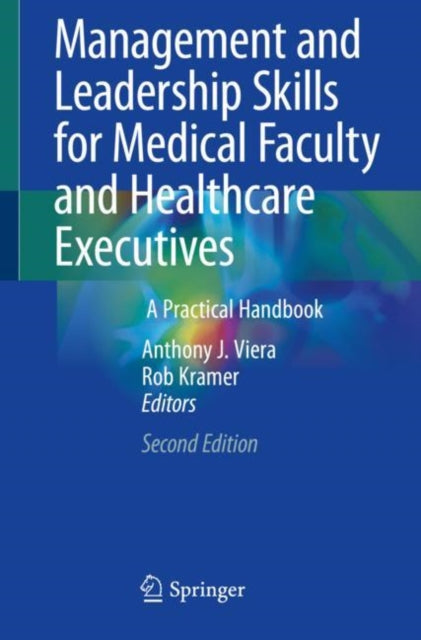 Book cover of: Management and Leadership Skills for Medical Faculty and Healthcare Executives. By: Anthony J. Viera